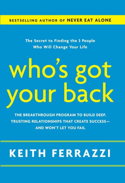 Cover of the book Who's Got Your Back by Keith Ferrazzi, The Crown Publishing Group