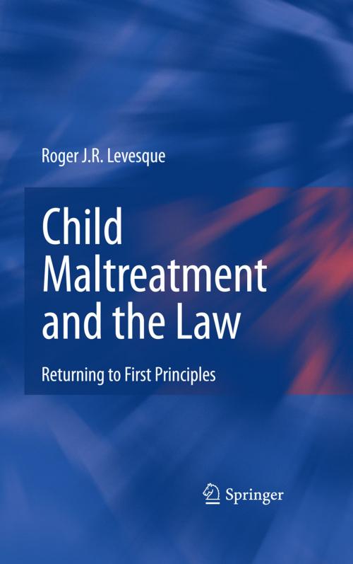 Cover of the book Child Maltreatment and the Law by Roger J.R. Levesque, Springer New York