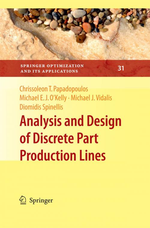 Cover of the book Analysis and Design of Discrete Part Production Lines by Chrissoleon T. Papadopoulos, Diomidis Spinellis, Michael J. Vidalis, Michael E. J. O'Kelly, Springer New York
