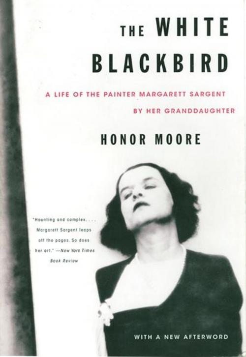 Cover of the book The White Blackbird: A Life of the Painter Margarett Sargent by Her Granddaughter by Honor Moore, W. W. Norton & Company
