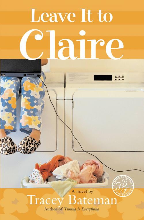 Cover of the book Leave It to Claire by Tracey Bateman, FaithWords