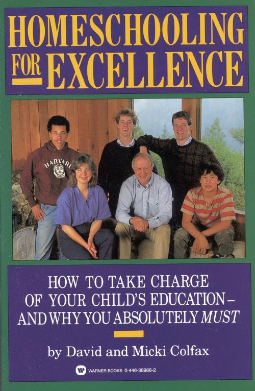 Cover of the book Homeschooling for Excellence by David Colfax, Micki Colfax, Grand Central Publishing