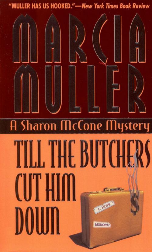 Cover of the book Till the Butchers Cut Him Down by Marcia Muller, Grand Central Publishing