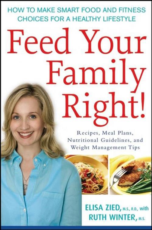 Cover of the book Feed Your Family Right! by Elisa Zied, M.S., R.D., Ruth Winter, M.S., Turner Publishing Company
