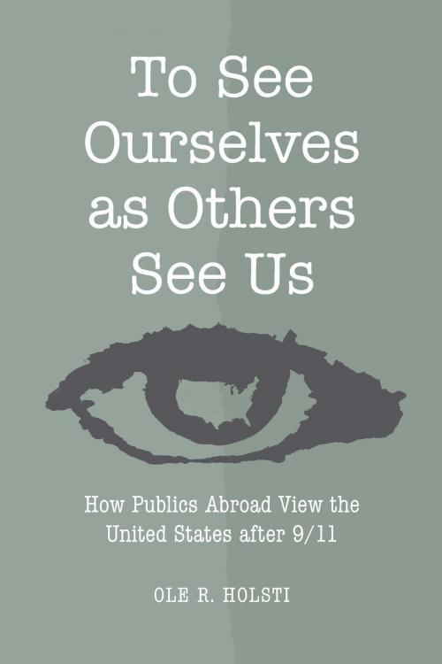 Cover of the book To See Ourselves as Others See Us by Ole Rudolf Holsti, University of Michigan Press