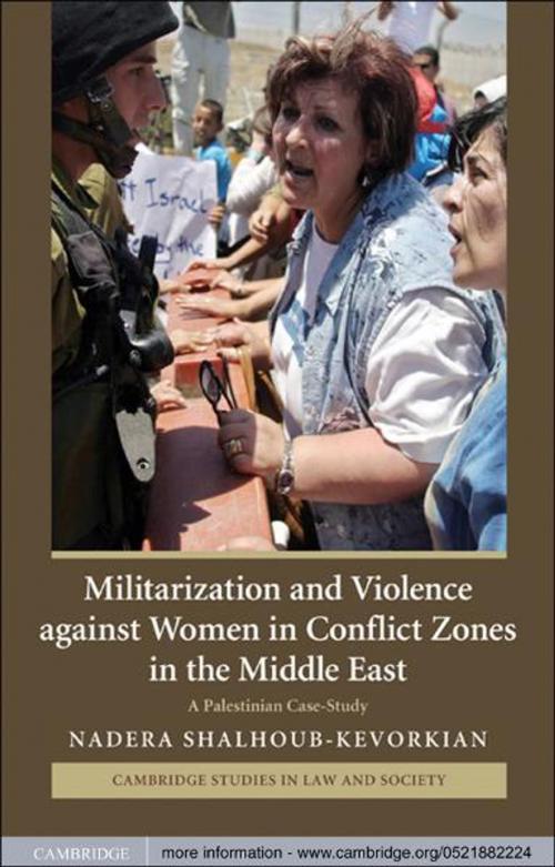 Cover of the book Militarization and Violence against Women in Conflict Zones in the Middle East by Nadera Shalhoub-Kevorkian, Cambridge University Press