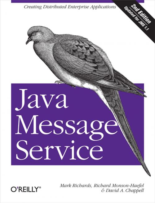 Cover of the book Java Message Service by Mark Richards, Richard Monson-Haefel, David A Chappell, O'Reilly Media