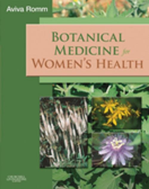 Cover of the book Botanical Medicine for Women's Health E-Book by Aviva Romm, CPM, RH(AHG), Elsevier Health Sciences