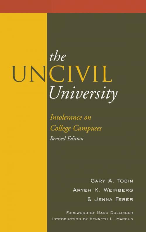 Cover of the book The UnCivil University by Gary A. Tobin, Aryeh Kaufmann Weinberg, Jenna Ferer, Lexington Books