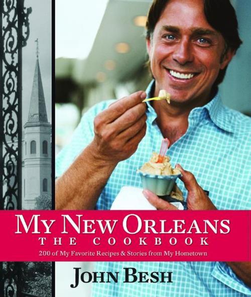 Cover of the book My New Orleans: The Cookbook by John Besh, Andrews McMeel Publishing, LLC