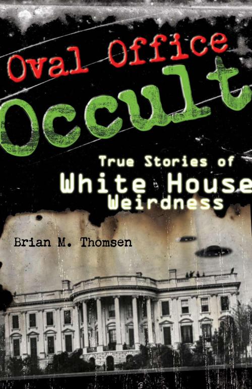 Cover of the book Oval Office Occult by Brian M. Thomsen, Andrews McMeel Publishing