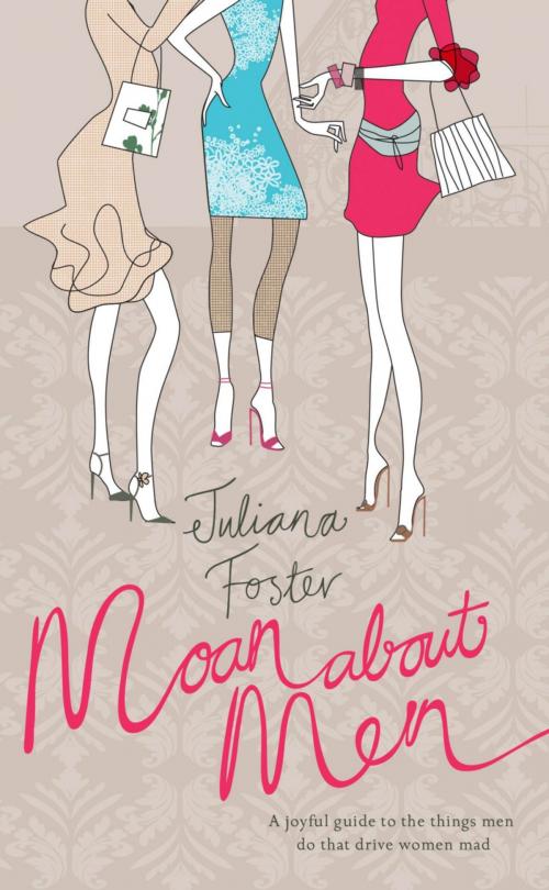 Cover of the book Moan About Men by Juliana Foster, Headline