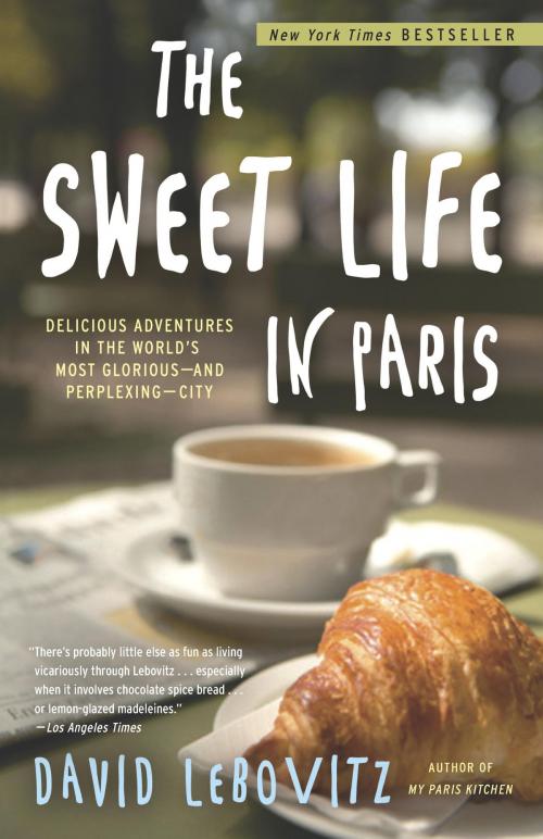 Cover of the book The Sweet Life in Paris by David Lebovitz, Crown/Archetype