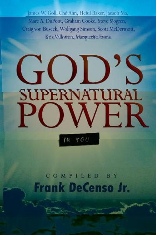 Cover of the book God's Supernatural Power in You by Frank A. DeCenso, Destiny Image, Inc.