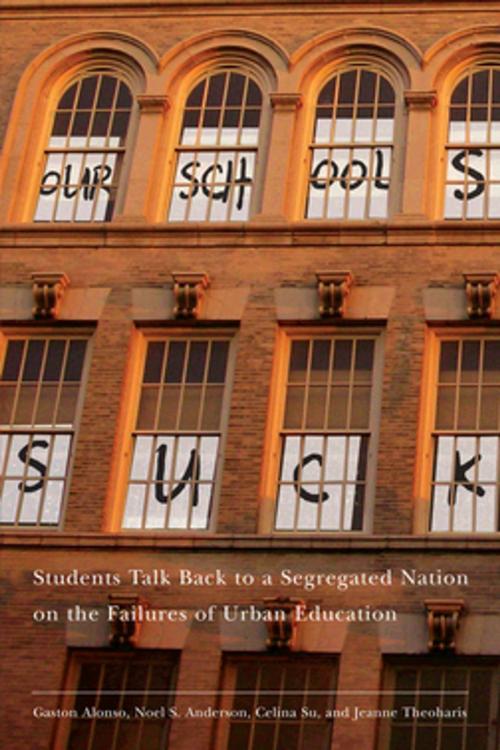 Cover of the book Our Schools Suck by Jeanne Theoharis, Gaston Alonso, Noel S. Anderson, Celina Su, NYU Press