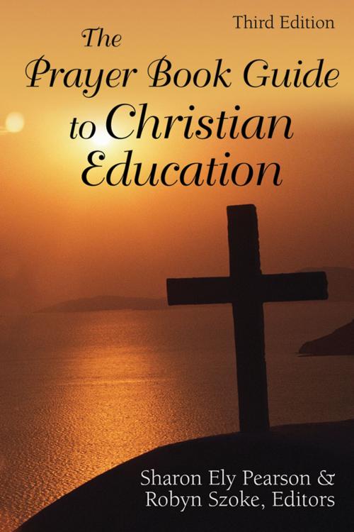Cover of the book The Prayer Book Guide to Christian Education, Third Edition by , Church Publishing Inc.