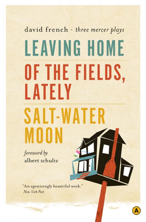Cover of the book Leaving Home, Of the Fields, Lately, and Salt-Water Moon by David French, House of Anansi Press Inc