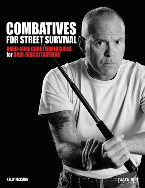 Cover of the book Combatives for Street Survival: Volume 1: Index Positions, the Guard and Combatives Strikes by Kelly McCann, Black Belt Communications
