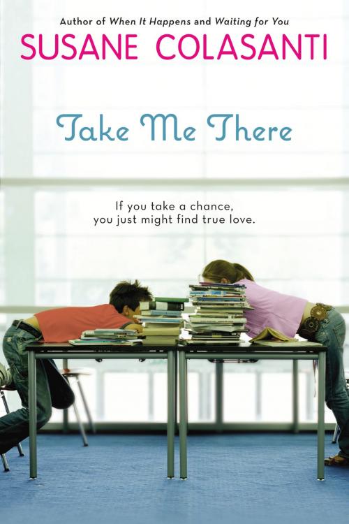 Cover of the book Take Me There by Susane Colasanti, Penguin Young Readers Group