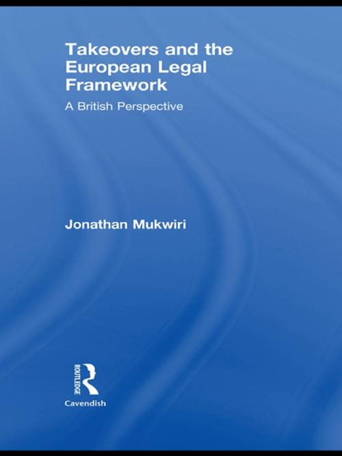 Cover of the book Takeovers and the European Legal Framework by Jonathan Mukwiri, Taylor and Francis