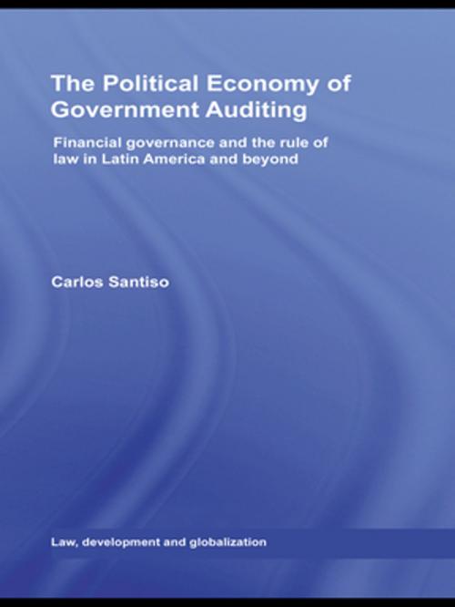 Cover of the book The Political Economy of Government Auditing by Carlos Santiso, Taylor and Francis