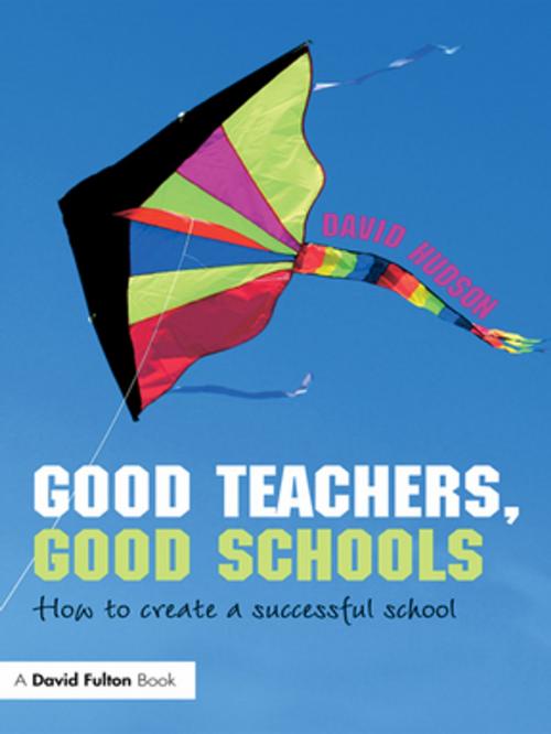 Cover of the book Good Teachers, Good Schools by David Hudson, Taylor and Francis