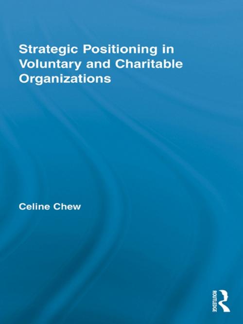 Cover of the book Strategic Positioning in Voluntary and Charitable Organizations by Celine Chew, Taylor and Francis