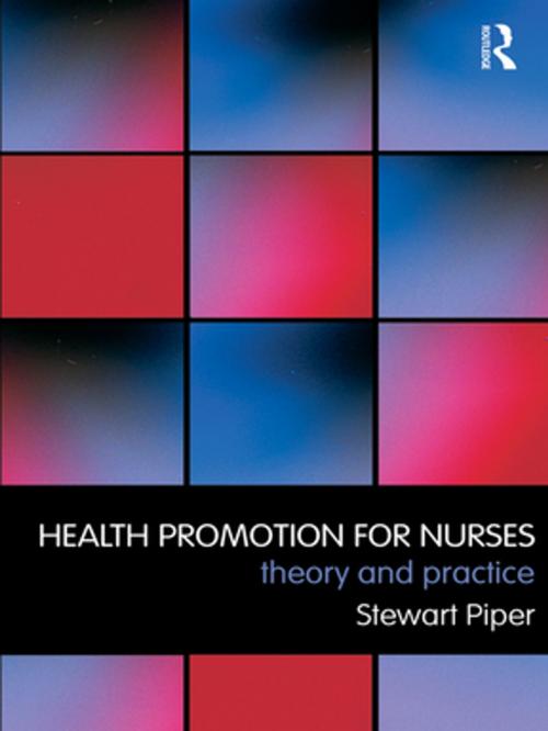 Cover of the book Health Promotion for Nurses by Stewart Piper, Taylor and Francis
