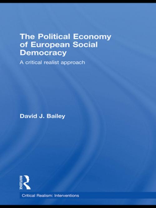 Cover of the book The Political Economy of European Social Democracy by David J. Bailey, Taylor and Francis