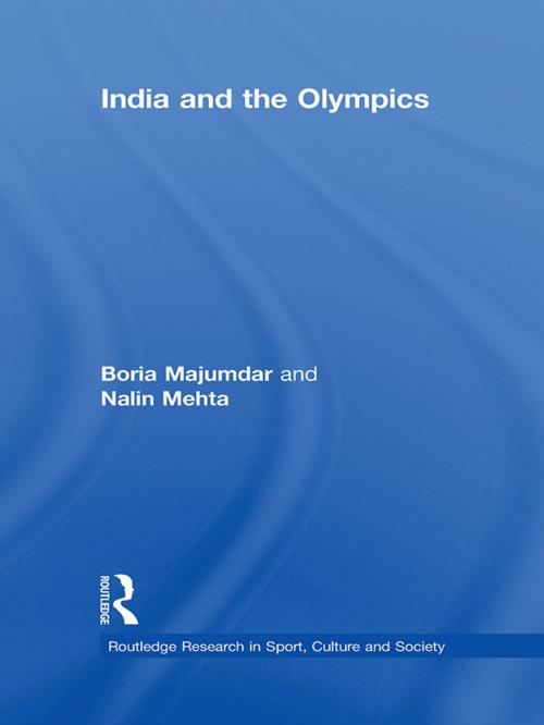 Cover of the book India and the Olympics by Boria Majumdar, Nalin Mehta, Taylor and Francis