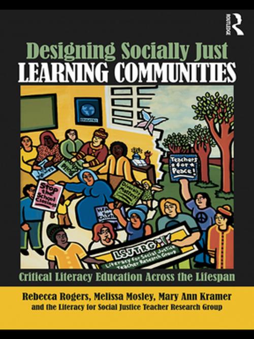 Cover of the book Designing Socially Just Learning Communities by Rebecca Rogers, Mary Ann Kramer, Melissa Mosley, The Literacy for Social Justice Teacher Research Group, Taylor and Francis