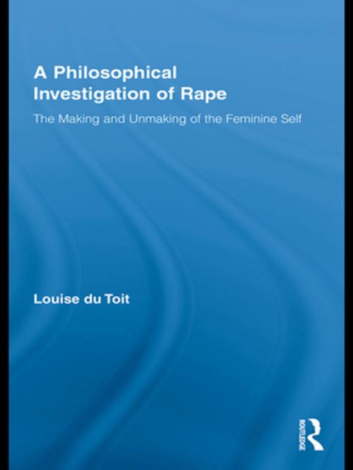 Cover of the book A Philosophical Investigation of Rape by Louise du Toit, Taylor and Francis