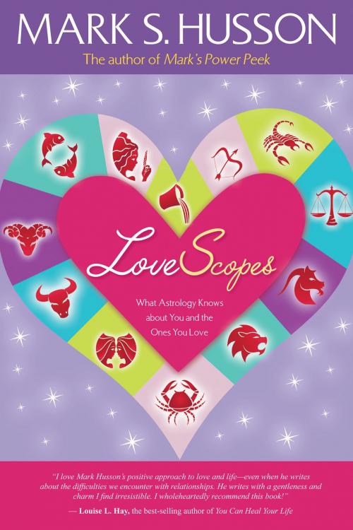 Cover of the book LoveScopes by Mark S. Husson, Hay House