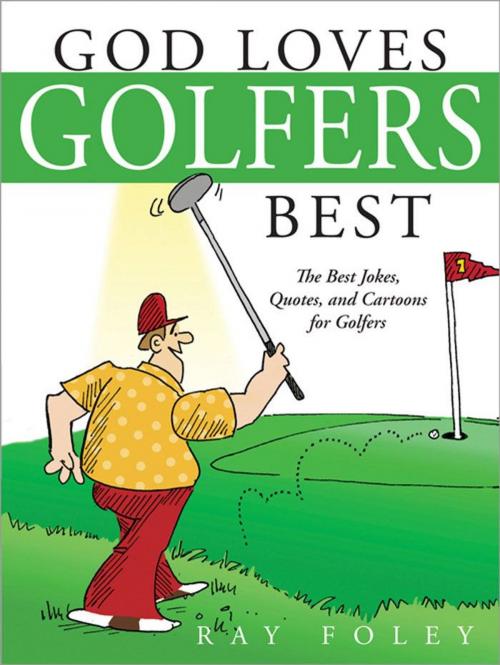 Cover of the book God Loves Golfers Best by Ray Foley, Sourcebooks