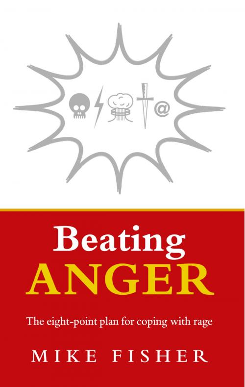 Cover of the book Beating Anger by Mike Fisher, Ebury Publishing