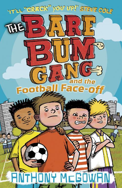 Cover of the book The Bare Bum Gang and the Football Face-Off by Anthony McGowan, RHCP