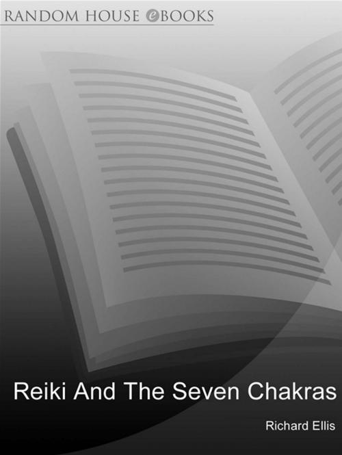 Cover of the book Reiki And The Seven Chakras by Richard Ellis, Ebury Publishing
