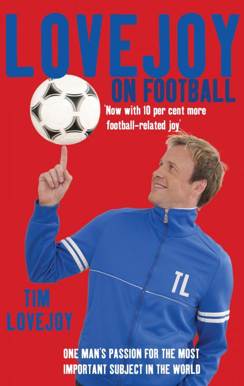Cover of the book Lovejoy on Football by Tim Lovejoy, Random House