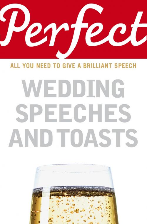 Cover of the book Perfect Wedding Speeches and Toasts by George Davidson, Random House