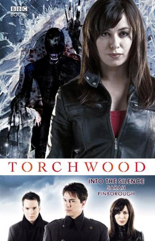 Cover of the book Torchwood: Into The Silence by Sarah Pinborough, Ebury Publishing