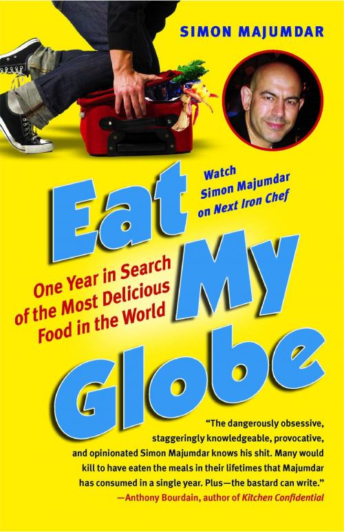 Cover of the book Eat My Globe by Simon Majumdar, Atria Books