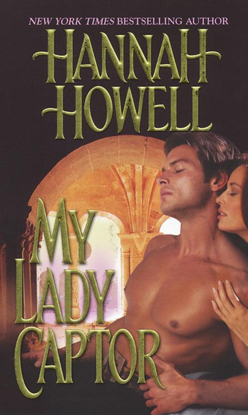 Cover of the book My Lady Captor by Hannah Howell, Zebra Books