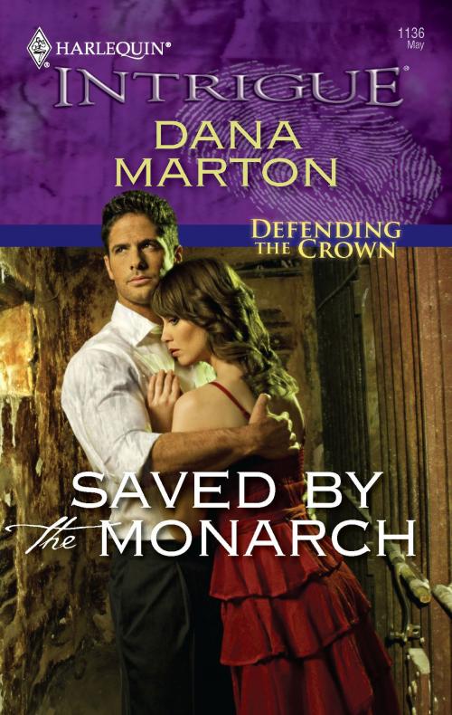 Cover of the book Saved by the Monarch by Dana Marton, Harlequin