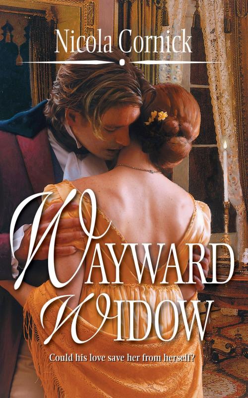 Cover of the book Wayward Widow by Nicola Cornick, Harlequin