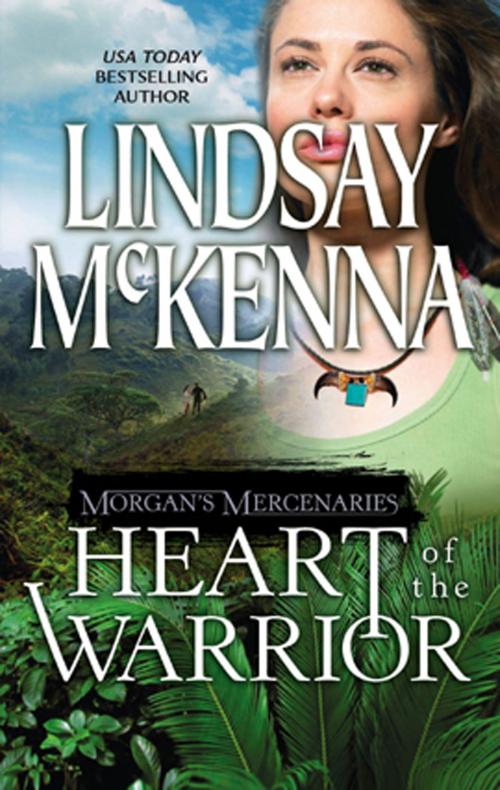 Cover of the book Morgan's Mercenaries: Heart of the Warrior by Lindsay McKenna, Harlequin