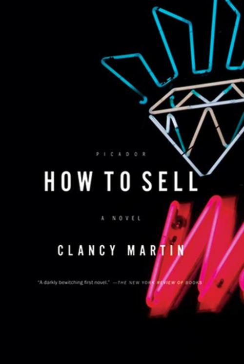 Cover of the book How to Sell by Clancy Martin, Farrar, Straus and Giroux