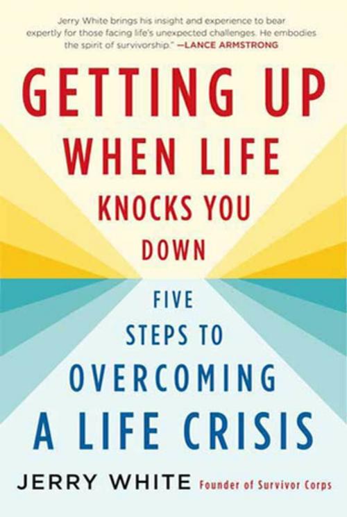 Cover of the book Getting Up When Life Knocks You Down by Jerry White, St. Martin's Press