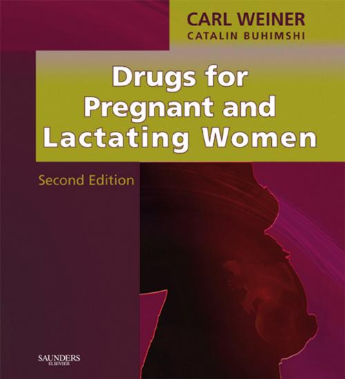 Cover of the book Drugs for Pregnant and Lactating Women E-Book by Carl P. Weiner, MD, Catalin Buhimschi, MD, Elsevier Health Sciences