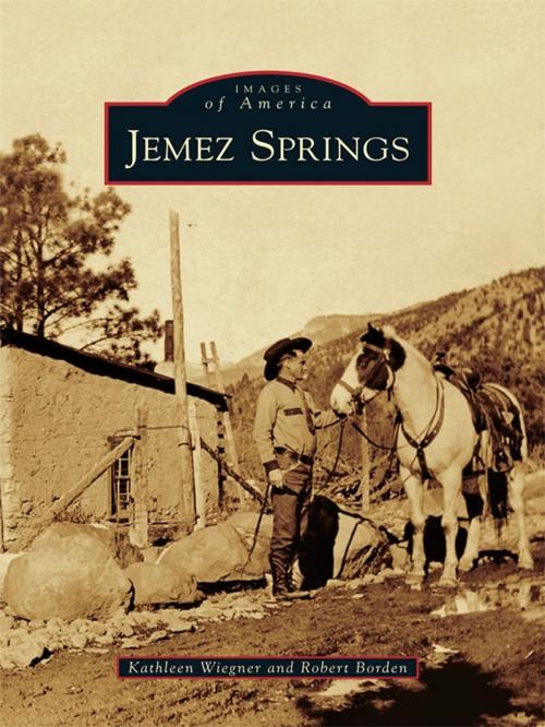 Cover of the book Jemez Springs by Kathleen Wiegner, Robert Borden, Arcadia Publishing Inc.