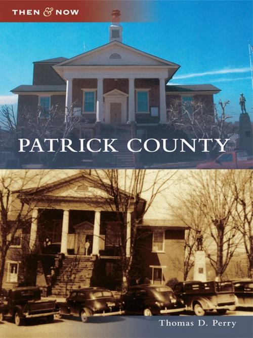Cover of the book Patrick County by Thomas D. Perry, Arcadia Publishing Inc.